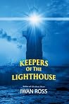Keepers Of The Lighthouse by Iwan Ross Keepers Of The Lighthouse by Iwan Ross