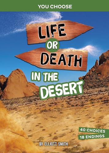 Life or Death in the Desert: An Interactive Survival Adventure (You Choose Books)