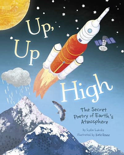 Up, Up High: The Secret Poetry of Earth's Atmosphere (Hardcover)