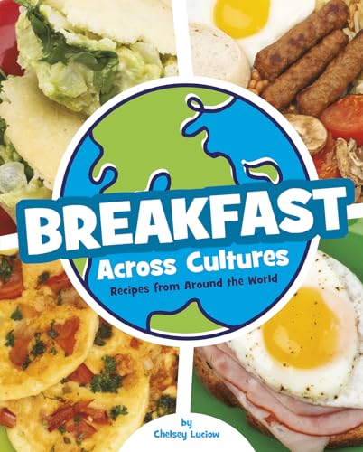 Breakfast Across Cultures: Recipes from Around the World (Cooking Across Cultures)