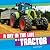 A Day in the Life of a Tractor