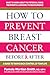 How to Prevent Breast Cancer―Before & After: A Guide to Taking Back Control of Your Life
