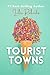 Tourist Towns: A Coming-Of-...