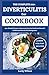The Complete 2024 Diverticulitis Diet Cookbook: 100+ Flavorful Recipes to Rejuvenate Your Gut Health and Essential Guidance for Diverticulitis Management