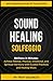 SOUND HEALING - SOLFEGGIO: ...