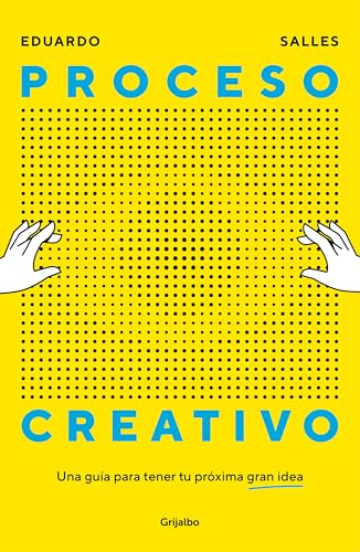 Proceso creativo: Una guía para tener tu próxima gran idea (Paperback)