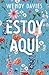 Estoy aquí (Trilogía Estoy aquí, #1)
