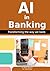AI in Banking: Transforming...