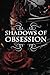 Shadows of Obsession