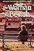 The Woman on the Bench by Wayne Welde
