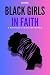 Black Girls in Faith: A Rig...