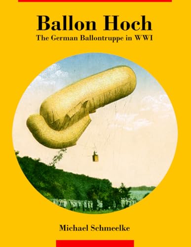 Ballon Hoch: The German Ballontruppe in WWI (Paperback)