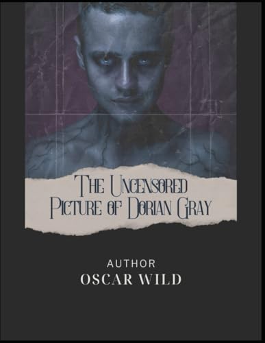 The Uncensored Picture of Dorian Gray