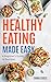 Healthy Eating Made Easy: A...