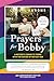 Prayers for Bobby: A Mother's Coming To Terms With The Suicide Of Her Gay Son (30th Anniversary Edition - 2024)
