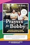 Prayers for Bobby: A Mother's Coming To Terms With The Suicide Of Her Gay Son (30th Anniversary Edition - 2024)