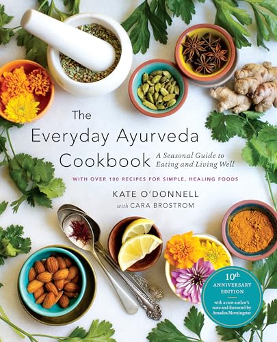 The Everyday Ayurveda Cookbook: A Seasonal Guide to Eating and Living Well (Paperback)