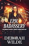 Epic Badassery by Deborah Wilde