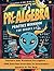 Pre Algebra Practice Workbook For Grade 6-8 by John Williams Publishing