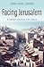 Facing Jerusalem: A Lenten Journey with Jesus