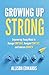 Growing Up Strong by Allison  Edwards