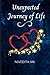 Unexpected Journey of Life by Nivedita M.K.