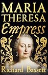 Maria Theresa: Empress: The Making of the Austrian Enlightenment Maria Theresa: Empress: The Making of the Austrian Enlightenment