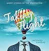 Taking Flight: Short Stories of the Unexpected