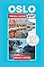 Oslo Travel Guide 2024: You...