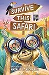 Survive This Safari by Natalie D. Richards Survive This Safari by Natalie D. Richards