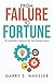 From Failure To Fortune: 50 Impactful Lessons for the Entrepreneur