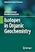Isotopes in Organic Geochemistry (Fundamentals in Organic Geochemistry)