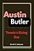 AUSTIN BUTLER: From actor t...
