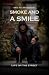 smoke and a smile: life on ...