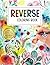 Reverse Coloring Book: Unwi...
