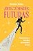 Antigüedades futuras: Fenóm...