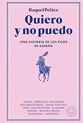 Quiero y no puedo: Una historia de los pijos de España 