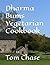 Dharma Bums Vegetarian Cookbook by Tom Chase