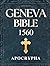 Geneva Bible 1560 Edition with Apocrypha by Asher Wilson