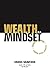 Wealth Is a Mindset: Change...