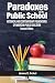 Paradoxes of the Public School: Historical and Contemporary Foundations of American Public Education