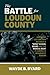 The Battle for Loudoun County by Wayde B. Byard