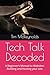 Tech Talk Decoded: A Beginn...