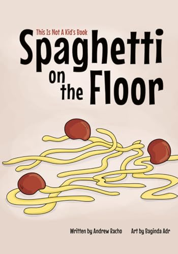 This Is Not A Kid's Book: Spaghetti On The Floor (Paperback)