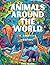 Animals Around The World: A...