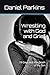 Wrestling with God and Grie...