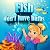 Fish don’t have baths by Matthew Lucas