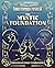 The Mystic Foundation: Understanding and Exploring the Magical Universe