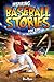 Inspiring Baseball Stories for Kids by Ben Byde