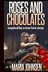 Roses And Chocolates by Maria Johnsen